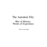 خرید و دانلود نسخه کامل کتاب The Autodesk File: Bits of History, Words of Experience