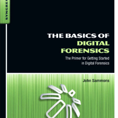 خرید و دانلود نسخه کامل کتاب The Basics of Digital Forensics: The Primer for Getting Started in Digital Forensics