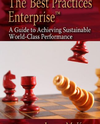 خرید و دانلود نسخه کامل کتاب The Best Practices Enterprise: A Guide to Achieving Sustainable World-class Performance