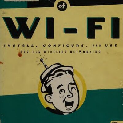 خرید و دانلود نسخه کامل کتاب The Book of Wi-Fi: Install, Configure, and Use 802.11b Wireless Networking