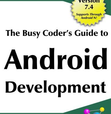 خرید و دانلود نسخه کامل کتاب The Busy Coder’s Guide to Android Development, Version 7.4