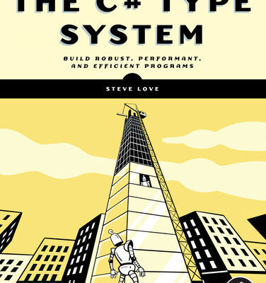 خرید و دانلود نسخه کامل کتاب The C# Type System : Build Robust, Performant, and Efficient Programs