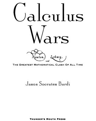 خرید و دانلود نسخه کامل کتاب The Calculus Wars: Newton, Leibniz, and the Greatest Mathematical Class of All Time