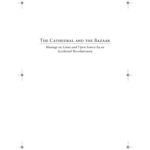 خرید و دانلود نسخه کامل کتاب The Cathedral and the Bazaar: Musings on Linux and Open Source by an Accidental Revolutionary (O’Reilly Linux)