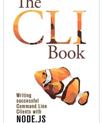 خرید و دانلود نسخه کامل کتاب The CLI Book: Writing successful Command Line Clients with Node.js