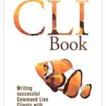 خرید و دانلود نسخه کامل کتاب The CLI Book: Writing successful Command Line Clients with Node.js