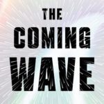 خرید و دانلود نسخه کامل کتاب The Coming Wave : Technology, Power, and the Twenty-first Century’s Greatest Dilemma