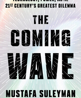 خرید و دانلود نسخه کامل کتاب The Coming Wave : Technology, Power, and the Twenty-first Century’s Greatest Dilemma