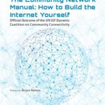 خرید و دانلود نسخه کامل کتاب The Community Network Manual: How to Build the Internet Yourself