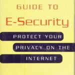 خرید و دانلود نسخه کامل کتاب The Complete Guide to E-Security: Protect Your Privacy on the Internet