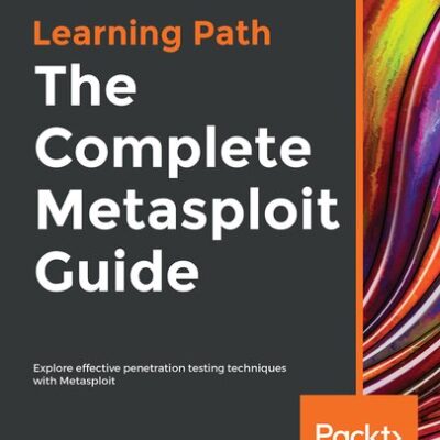 خرید و دانلود نسخه کامل کتاب The Complete Metasploit Guide: Explore effective penetration testing techniques with Metasploit