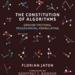 خرید و دانلود نسخه کامل کتاب The Constitution of Algorithms: Ground-Truthing, Programming, Formulating