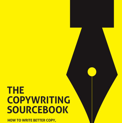 خرید و دانلود نسخه کامل کتاب The Copywriting Sourcebook: How to write better copy, faster – for everything from ads to websites
