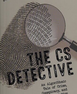خرید و دانلود نسخه کامل کتاب The CS Detective: An Algorithmic Tale of Crime, Conspiracy, and Computation
