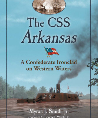 خرید و دانلود نسخه کامل کتاب The CSS Arkansas: A Confederate Ironclad on Western Waters