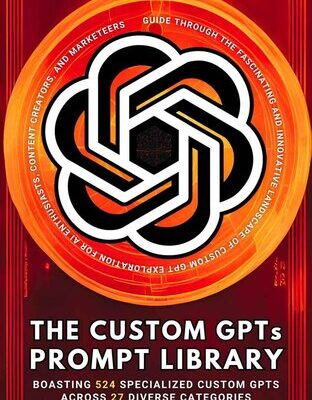 خرید و دانلود نسخه کامل کتاب The Custom GPTs Prompt Library: Treasure Trove of Ideas for Entrepreneurs, Freelancers, and Digital nomads