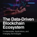 خرید و دانلود نسخه کامل کتاب The Data-Driven Blockchain Ecosystem: Fundamentals, Applications, and Emerging Technologies