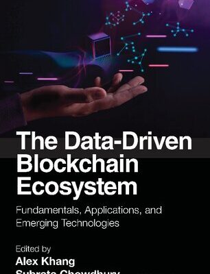 خرید و دانلود نسخه کامل کتاب The Data-Driven Blockchain Ecosystem: Fundamentals, Applications, and Emerging Technologies