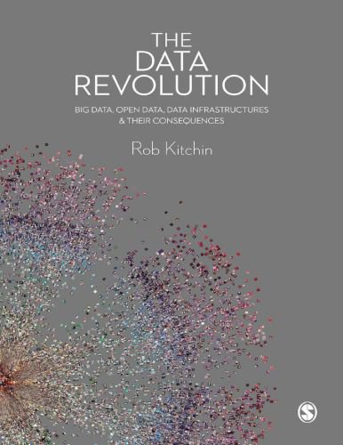 خرید و دانلود نسخه کامل کتاب The Data Revolution: Big Data, Open Data, Data Infrastructures and Their Consequences_68656263475f3.jpeg خرید و دانلود نسخه کامل کتاب The Data Revolution: Big Data, Open Data, Data Infrastructures and Their Consequences