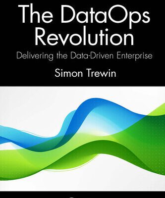 خرید و دانلود نسخه کامل کتاب The DataOps Revolution: Delivering the Data-Driven Enterprise