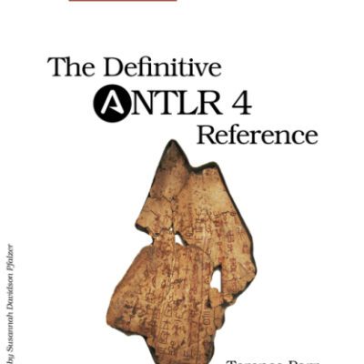 خرید و دانلود نسخه کامل کتاب The Definitive ANTLR 4 Reference, 2nd Edition