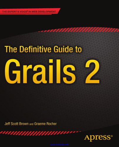 خرید و دانلود نسخه کامل کتاب The Definitive Guide to Grails 2_6878a6cf2c6e0.jpeg خرید و دانلود نسخه کامل کتاب The Definitive Guide to Grails 2