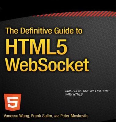 خرید و دانلود نسخه کامل کتاب The Definitive Guide to HTML5 WebSocket