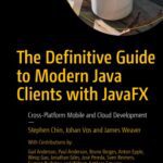 خرید و دانلود نسخه کامل کتاب The Definitive Guide to Modern Java Clients with JavaFX – Cross-Platform Mobile and Cloud Development