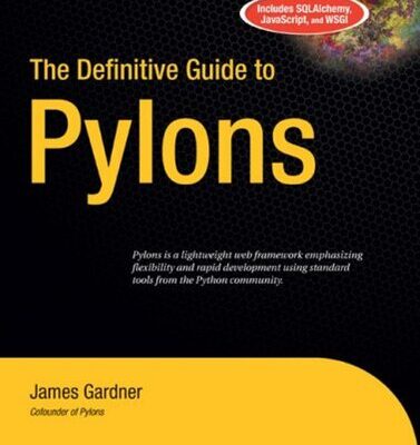 خرید و دانلود نسخه کامل کتاب The Definitive Guide to Pylons (Expert’s Voice in Web Development)