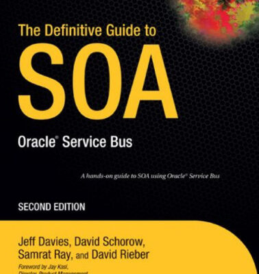 خرید و دانلود نسخه کامل کتاب The Definitive Guide to SOA: Oracle® Service Bus, Second Edition (The Definitive Guide)