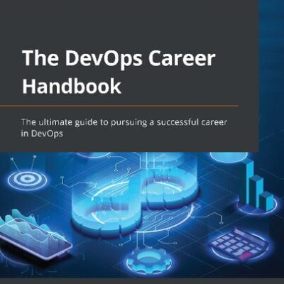 خرید و دانلود نسخه کامل کتاب The DevOps Career Handbook: The ultimate guide to pursuing a successful career in DevOps