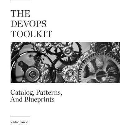 خرید و دانلود نسخه کامل کتاب The DevOps Toolkit: Catalog, Patterns, And Blueprints