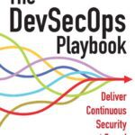 خرید و دانلود نسخه کامل کتاب The DevSecOps Playbook: Deliver Continuous Security at Speed