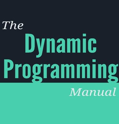 خرید و دانلود نسخه کامل کتاب The Dynamic Programming Manual: Mastering Efficient Solutions