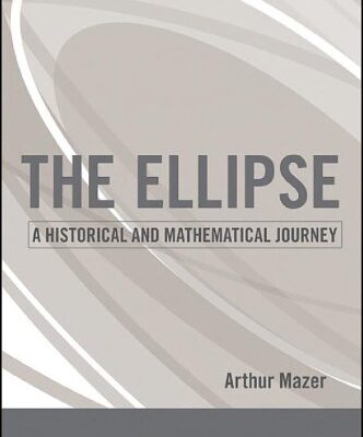 خرید و دانلود نسخه کامل کتاب The Ellipse: A Historical and Mathematical Journey