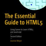 خرید و دانلود نسخه کامل کتاب The Essential Guide to HTML5: Using Games to Learn HTML5 and JavaScript