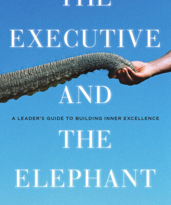 خرید و دانلود نسخه کامل کتاب The Executive and the Elephant: A Leader’s Guide for Building Inner Excellence