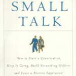 خرید و دانلود نسخه کامل کتاب The Fine Art of Small Talk: How To Start a Conversation, Keep It Going, Build Networking Skills — and Leave a Positive Impression!