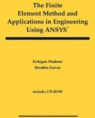 خرید و دانلود نسخه کامل کتاب The Finite Element Method and Applications in Engineering Using ANSYS