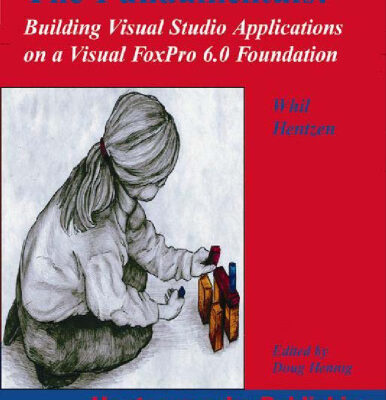 خرید و دانلود نسخه کامل کتاب The fundamentals, building visual studio applications on a Visual FoxPro foundation