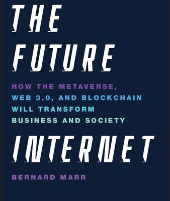 خرید و دانلود نسخه کامل کتاب The Future Internet: How the Metaverse, Web 3.0, and Blockchain Will Transform Business and Society