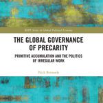خرید و دانلود نسخه کامل کتاب The Global Governance of Precarity: Primitive Accumulation and the Politics of Irregular Work