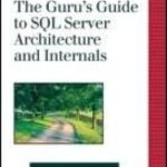 خرید و دانلود نسخه کامل کتاب The Guru’s Guide to SQL Server Architecture and Internals