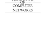 خرید و دانلود نسخه کامل کتاب The Handbook of Computer Networks, LANs, MANs, WANs, the Internet, and Global, Cellular, and Wireless Networks