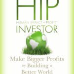 خرید و دانلود نسخه کامل کتاب The HIP Investor: Make Bigger Profits by Building a Better World
