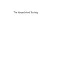 خرید و دانلود نسخه کامل کتاب The Hyperlinked Society: Questioning Connections in the Digital Age (The New Media World)