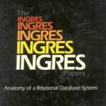 خرید و دانلود نسخه کامل کتاب The Ingres Papers: Anatomy of a Relational Database System