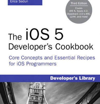خرید و دانلود نسخه کامل کتاب The iOS 5 Developer’s Cookbook: Core Concepts and Essential Recipes for iOS Programmers