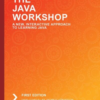 خرید و دانلود نسخه کامل کتاب The Java Workshop: A New, Interactive Approach to Learning Java
