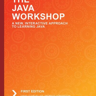 خرید و دانلود نسخه کامل کتاب The Java Workshop: A New, Interactive Approach to Learning Java